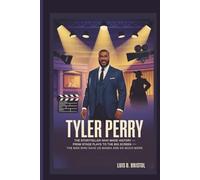 TYLER PERRY: THE STORYTELLER WHO MADE HISTORY FROM STAGE PLAYS TO THE BIG SCREEN -THE MAN WHO GAVE US MADEA AND SO MUCH MORE