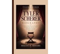TYLER SCHERER BIOGRAPHY: Built by Talent, Driven by Discipline, An Inside Look at the Life, Career, and Relentless Work Ethic of a Modern American Drama Actor