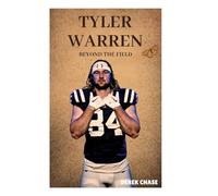 TYLER WARREN: BEYOND THE FIELD: A STORY OF DISCIPLINE, RESILIENCE, AND THE MAKING OF A COLTS STAR