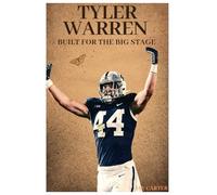Tyler Warren: Built for the Big Stage (Next Legends: The Rise of a New Sports Era)