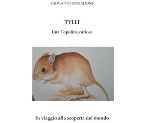 TYLLI: Una topolina curiosa in viaggio alla scoperta del mondo