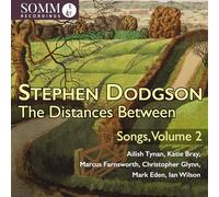 Tynan - Stephen Dodgson: The Distances Between - Songs, Vol. 2