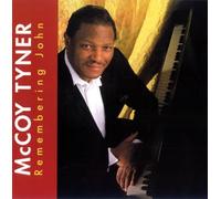 Tyner, Mccoy - Remembering John