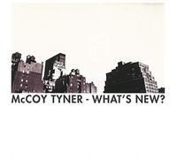 Tyner, Mccoy - What's New?