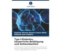 Typ-I-Diabetes, körperliche Betätigung und Antioxidantien: N-Acetylcystein, körperliche Betätigung und Antikörper bei der morphologischen Erholung von Speicheldrüsen in einem hyperglykämischen Zustand