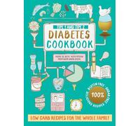 Type 1 and Type 2 Diabetes Cookbook: The revised and updated handbook with low carb, healthy recipes to control blood sugar levels for all the family