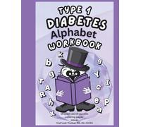 Type 1 Diabetes Alphabet Workbook: How Barney the Health-Conscious Owl is Managing his Diabetes While Learning the Alphabet: (Shaped Word Search, Mazes, and Coloring Pages).