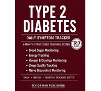 Type 2 Diabetes 6-Month Journal: Structured Daily Tracking for Blood Sugar Stability, Energy, Hunger, Sleep Impact, and Neuropathy Discomfort - Includes Weekly and Monthly Reviews