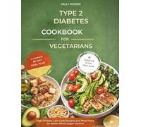 TYPE 2 DIABETES COOKBOOK FOR VEGETARIANS: High-Protein, Low-Carb Recipes and Meal Plans for Better Blood Sugar Control