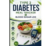 Type 2 Diabetes Meal Tracker & Blood Sugar Log
