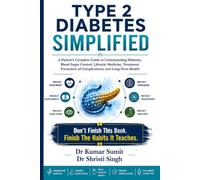 TYPE 2 DIABETES SIMPLIFIED: A Patient's Complete Guide to Understanding Diabetes, Blood Sugar Control, Lifestyle Medicine, Treatment, Prevention of ... and Long-Term Health (Doctor Clinical Series)