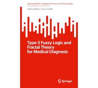 Type-3 Fuzzy Logic and Fractal Theory for Medical Diagnosis (SpringerBriefs in Computational Intelligence)
