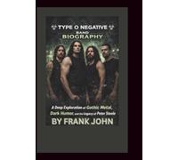 TYPE O NEGATIVE BAND BIOGRAPHY: A Deep Exploration of Gothic Metal, Dark Humor, and the Legacy of Peter Steele