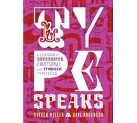 Type Speaks: A Lexicon of Expressive, Emotional, and Symbolic Typefaces