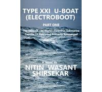 Type XXI U-Boat (Electroboot) The story of the world's first true submarine capable of operating primarily submerged.