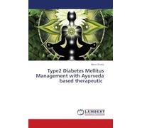 Type2 Diabetes Mellitus Management with Ayurveda based therapeutic