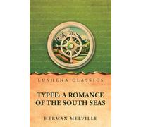 Typee: A Romance of the South Seas: A Romance of the South Seas
