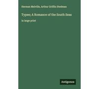 Typee; A Romance of the South Seas: in large print