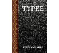 TYPEE: BY HERMAN MELVILLE (CLASSIC BOOKS)