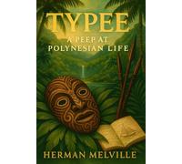 Typee: Witness the emotional and physical tension between colonial worldviews and tribal freedom in a raw tropical environment full of contradictions