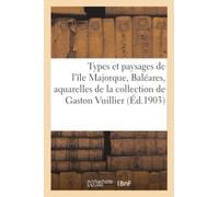 Types et paysages de l'île Majorque, Baléares, aquarelles, dessins teintés, dessins