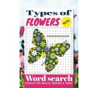 Types Of Flowers Word Search Puzzle Books: Word Searches with Easy to Read Print about Flowers, Garden, Flower types and more | 6x9 inches, 110 pages, ... Gift for Vacations, Holidays and Free Times