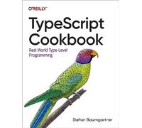 TypeScript Cookbook: Real World Type-Level Programming