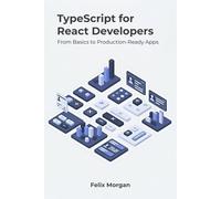 TypeScript for React Developers: From Basics to Production-Ready Apps