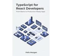 TypeScript for React Developers: From Basics to Production-Ready Apps