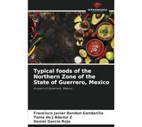 Typical foods of the Northern Zone of the State of Guerrero, Mexico: A vision of Guerrero, Mexico