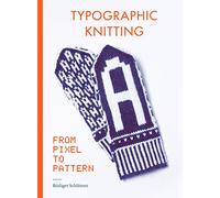 Typographic Knitting From Pixel to Pattern /anglais