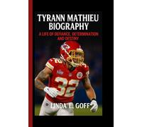 Tyrann Mathieu Biography.: Life of Defiance, Determination And Destiny.