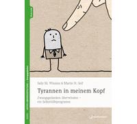 Tyrannen in meinem Kopf: Zwangsgedanken überwinden - ein Selbsthilfeprogramm