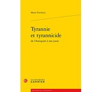 Tyrannie et tyrannicide de l'Antiquité à nos jours: 11 (Bibliotheque De La Renaissance, 11)