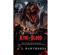 Tyrannosaurus rex - KING OF BLOOD When the Apex Predator Returns, Humanity Falls From the Top of the Food Chain (The Titans of Extinction)