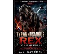 Tyrannosaurus Rex - The King Has Returned: 1 (The Genesis Protocol)