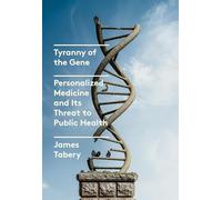 Tyranny of the Gene: Personalized Medicine and Its Threat to Public Health