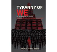 Tyranny of We: The Selfishness of Collectivism