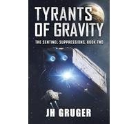 Tyrants of Gravity: 2 (The Sentinel Suppressions)