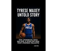 TYRESE MAXEY UNTOLD STORY: The Underdog Who Became a Star-The Rise That Inspires Millions