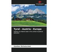 Tyrol - Austria - Europe: Aspects of a federal state in the context of political education