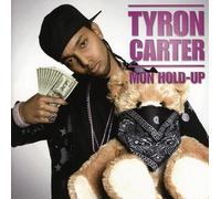 Tyron Carter - Mon Hold Up