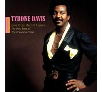 Tyrone Davis - Give It Up (Turn It Loose): The Very Best Of The Columbia Years