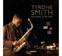 Tyrone Smith - Playing It By Ear