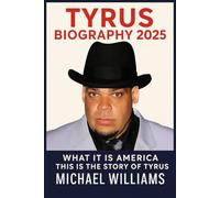 TYRUS BIOGRAPHY 2025: What It Is America This Is the Story of Tyrus