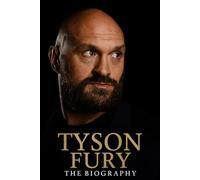 Tyson Fury: The Biography