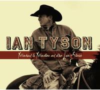 Tyson, Ian - Yellowhead To Yellowstone And Other Love Stories