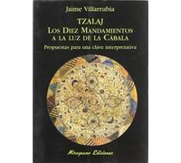 Tzalaj: Los Diez Mandamientos A La Luz De La Cabala: Propuestas P Ara