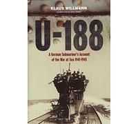U-188: A German Submariner's Account of the War at Sea