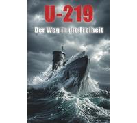 U-219: Der Weg in die Freiheit